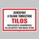 Figyelmeztető és tiltó matricák, táblák, - Veszélyre figyelmeztető táblák - A kerékpárt a falnak támasztani TILOS! Megszegése re