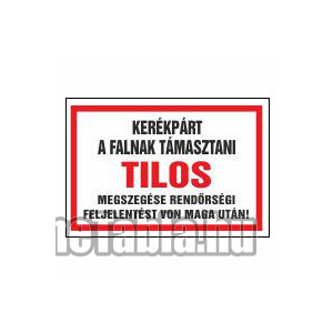 /2424-5200-thickbox/a-kerekpart-a-falnak-tamasztani-tilos-megszegese-rendorsegi-feljelentest-von-magautan.jpg
