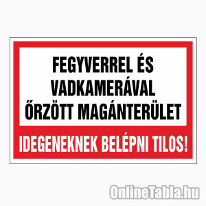 /2428-5203-thickbox/fegyverrel-es-vadkameraval-orzott-maganterulet-idegeneknek-belepni-tilos.jpg