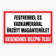 FEGYVERREL ÉS VADKAMERÁVAL ÕRZÖTT MAGÁNTERÜLET! IDEGENEKNEK BELÉPNI TILOS!