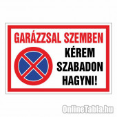 GARÁZZSAL SZENBEN KÉREM SZABADON HAGYNI!