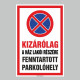 Figyelmeztető és tiltó matricák, táblák, - Veszélyre figyelmeztető táblák - KIZÁRÓLAG A HÁZ LAKÓI RÉSZÉRE FENNTARTOTT PARKOLÓHEL