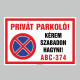 Figyelmeztető és tiltó matricák, táblák, - Parkolási táblák - PRIVÁT PARKOLÓ!KÉREM SZABADON HAGYNI!