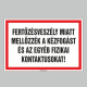 Figyelmeztető és tiltó matricák, táblák, - Koronavírus, Fertőzések tábla - FERTÕZÉSVESZÉLY MIATT  MELLÕZZÉK A KÉZFOGÁST ÉS AZ EG