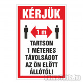 KÉRJÜK TARTSON 1 MÉTERES TÁVOLSÁGOT AZ ÖN ELÕTT ÁLLÓTÓL!