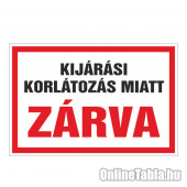 KIJÁRÁSI KORLÁTOZÁS MIATT ZÁRVA