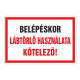 BELÉPÉSKOR LÁBTÖRLŐ HASZNÁLATA KÖTELEZÕ!