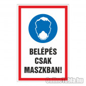 BELÉPÉS CSAK MASZKBAN!