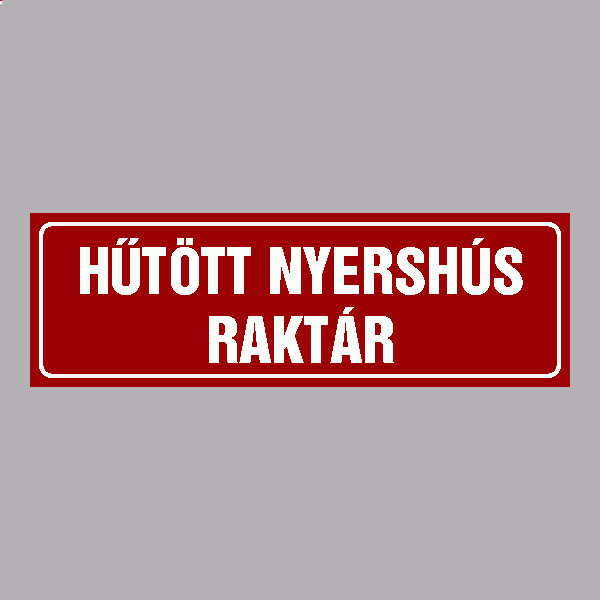 HŰTÖTT NYERSHÚS RAKTÁR