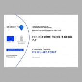 Uniós Projekt táblák - Széchenyi 2020